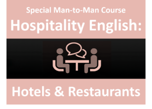 [Special MxM Course] Hospitality English: Hotels & Restaurants